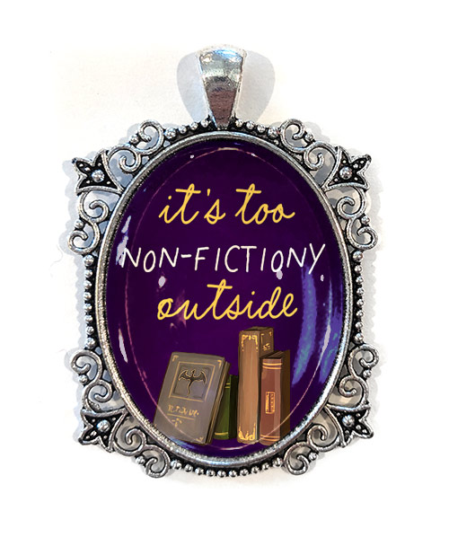 Art Pendant - Too Non-Fictiony